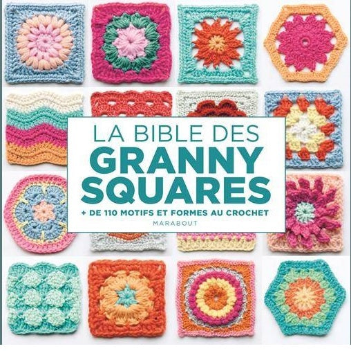 La bible des GRANNY SQUARES